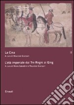 La Cina. Vol. 2: L'età imperiale dai Tre Regni ai Qing