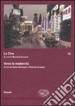 La Cina. Vol. 3: Verso la modernità libro