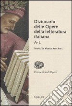 Dizionario delle opere della letteratura italiana. Vol. 1: A-L libro