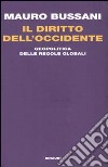 Il diritto dell'Occidente. Geopolitica delle regole globali libro