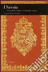 I Savoia. I secoli d'oro di una dinastia europea libro di Barberis W. (cur.)