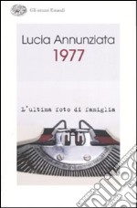 1977. L'ultima foto di famiglia libro