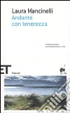 Andante con tenerezza libro di Mancinelli Laura