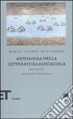 Antologia della letteratura fantastica libro