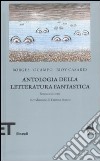 Antologia della letteratura fantastica libro