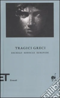 Tragici greci. Eschilo-Sofocle-Euripide