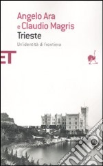 Trieste. Un'identità di frontiera