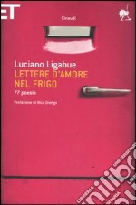 Lettere d'amore nel frigo. 77 poesie libro