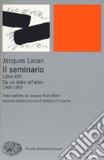 Il seminario. Libro XVI. Da un Altro all'altro (1968-1969) libro