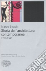 Storia dell'architettura contemporanea. Ediz. illustrata. Vol. 1: 1750-1945