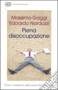 Piena disoccupazione. Vivere e competere nella società del quaternario