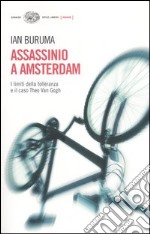 Assassinio a Amsterdam. I limiti della tolleranza e il caso di Theo Van Gogh