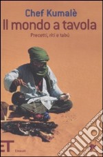 Il mondo a tavola. Precetti, riti e tabù libro