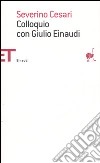 Colloquio con Giulio Einaudi libro