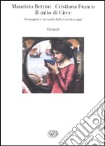 Il mito di Circe. Immagini e racconti dalla Grecia a oggi libro