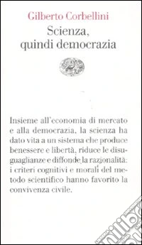Scienza, quindi democrazia