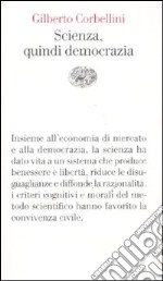 Scienza, quindi democrazia libro