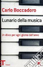 Lunario della musica. Un disco per ogni giorno dell'anno libro