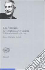 Letteratura arte società. Articoli e interventi 1938-1965. Vol. 2