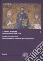 Il mondo bizantino. Vol. 2: L'impero bizantino (641-1204) libro