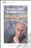 Montanelli l'anarchico borghese. La seconda vita (1958-2001) libro