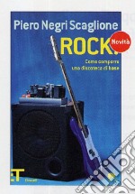 Rock! Come comporre una discoteca di base libro