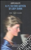 H. P. L'ultimo autista di Lady Diana libro