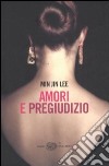 Amori e pregiudizio libro di Lee Min Jin