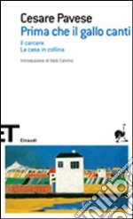 Prima che il gallo canti: Il carcere-La casa in collina libro