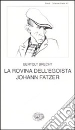 La rovina dell'egoista Johann Fatzer libro