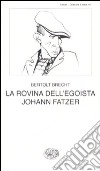 La rovina dell'egoista Johann Fatzer libro