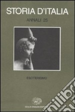 Storia d'Italia. Annali. Vol. 25: Esoterismo libro