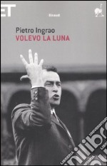 Volevo la luna