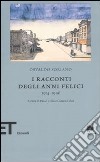 I racconti degli anni felici 1974-1996 libro