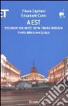 A Est. Belgrado, Bucarest, Sofia, Tirana, Varsavia. Il volto della nuova Europa libro