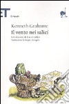 Il vento tra i salici. Ediz. illustrata libro di Grahame Kenneth Meddemmen J. (cur.)