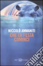 Che la festa cominci libro