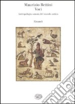 Voci. Antropologia sonora del mondo antico libro