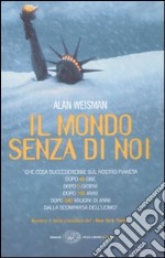 Il mondo senza di noi