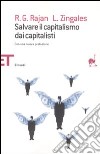 Salvare il capitalismo dai capitalisti libro