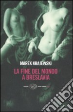 La Fine del mondo a Breslavia libro