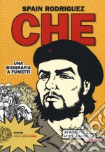 Che. Una biografia a fumetti libro