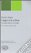 I segni e la critica. Fra strutturalismo e semiologia libro