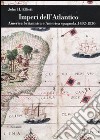 Imperi dell'Atlantico. America britannica e America spagnola, 1492-1830 libro