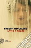 Invito a nozze libro di McCullers Carson