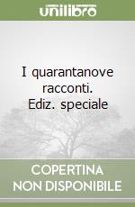 I quarantanove racconti. Ediz. speciale libro