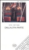 Dall'altra parte libro di Dorfman Ariel