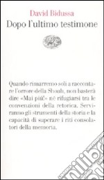 Dopo l'ultimo testimone libro