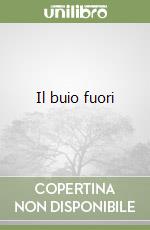 Il buio fuori