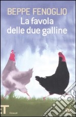 La favola delle due galline. Ediz. illustrata libro